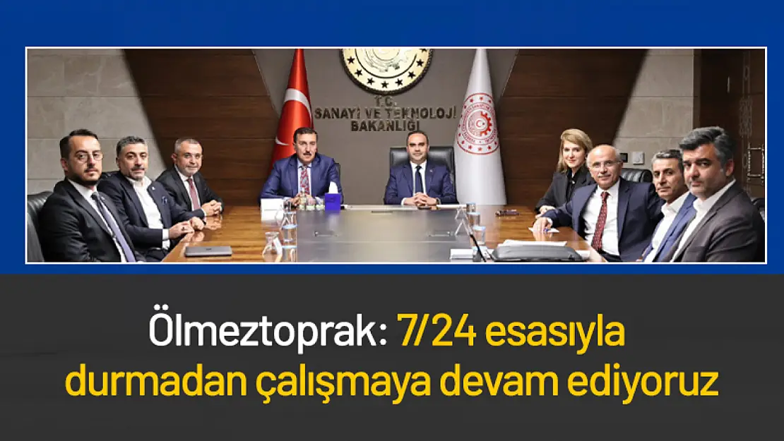 Ölmeztoprak: '7/24 esasıyla durmadan çalışmaya devam ediyoruz'