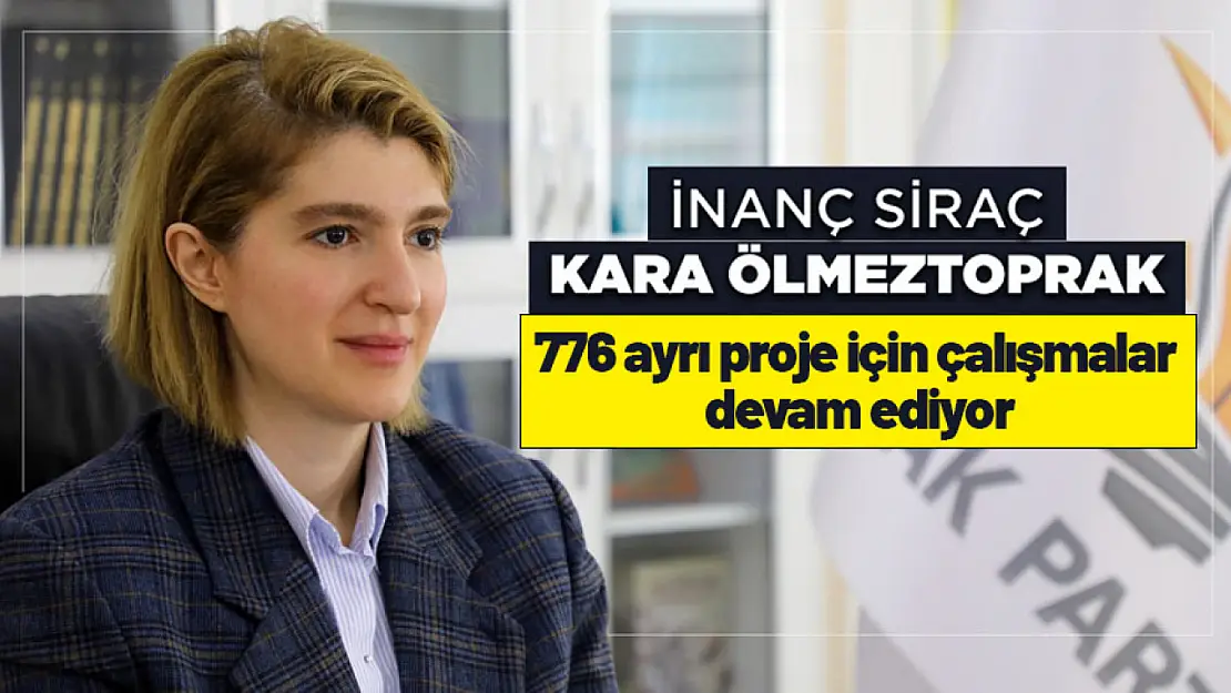 Ölmeztoprak: 776 ayrı proje için çalışmalar devam ediyor