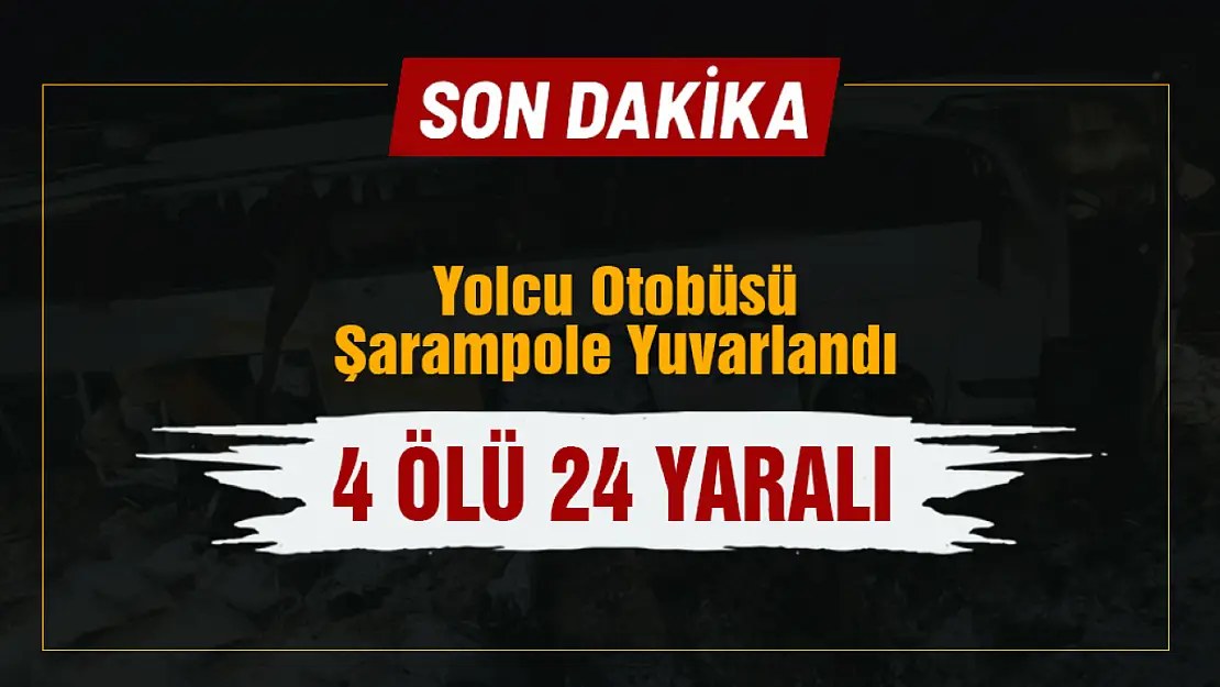 Otobüs şarampole yuvarlandı 4 ölü 24 yaralı