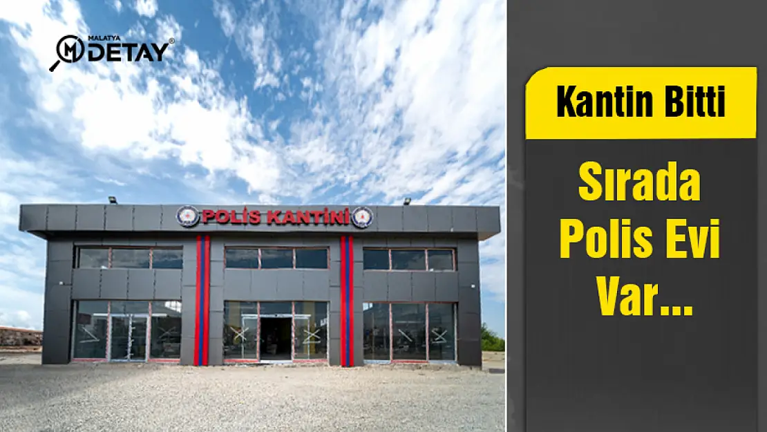 Polis Kantini Bitti Sırada Polis Evi var...