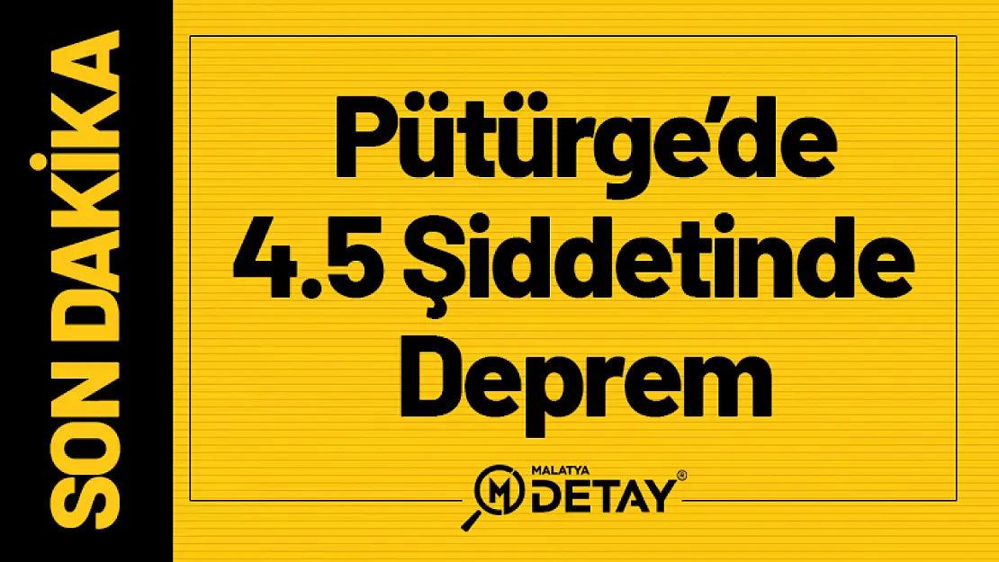 Pütürge'de 4.5 Şiddetinde Deprem...