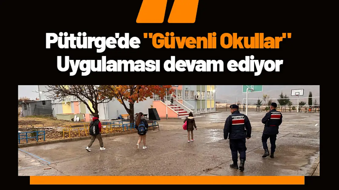 Pütürge'de 'Güvenli Okullar' Uygulaması devam ediyor.