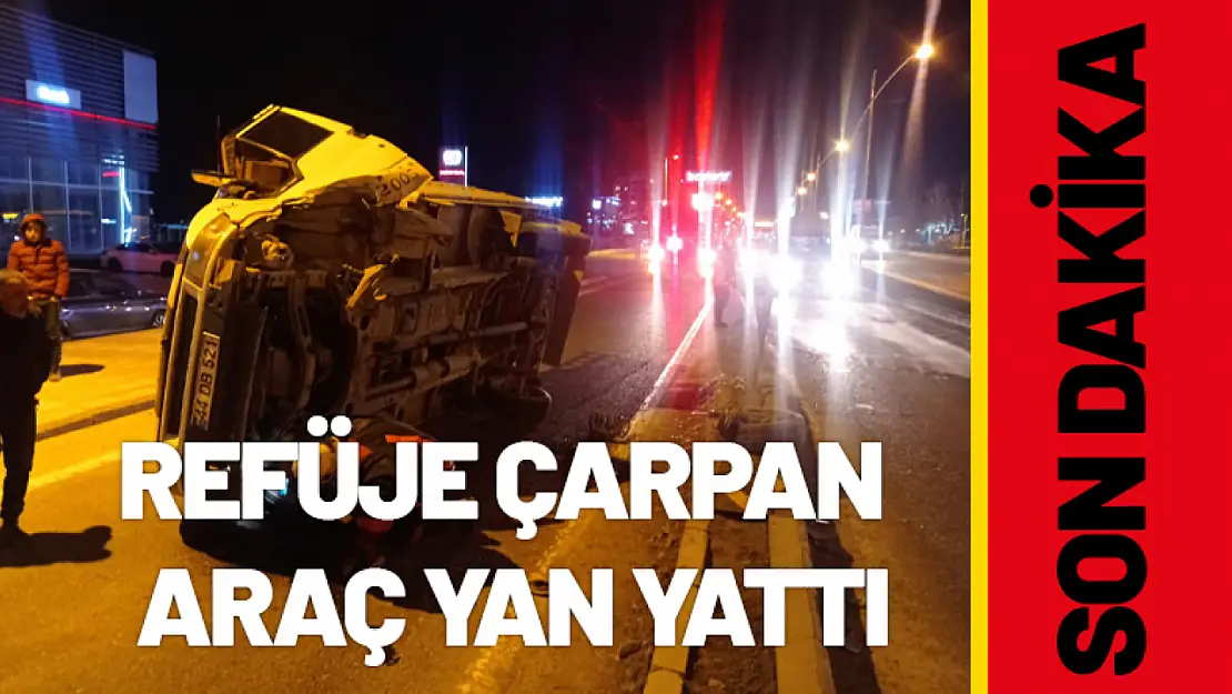 Refüje Çarpan Araç Yan Yattı