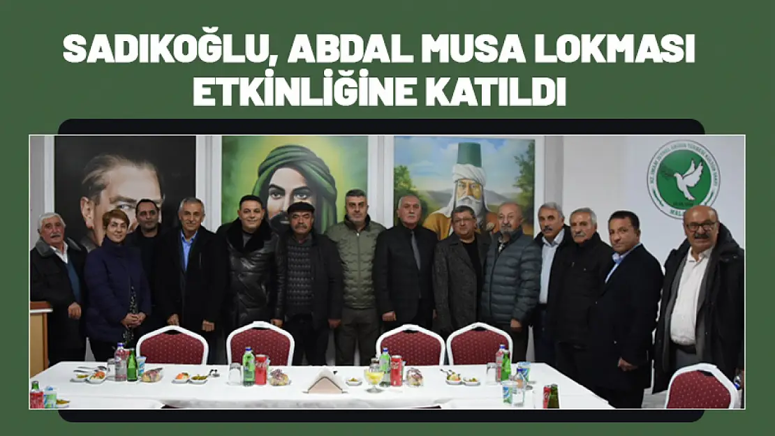 Sadıkoğlu, Abdal Musa Lokması Etkinliğine Katıldı