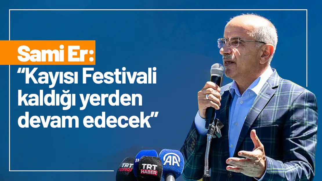 Sami Er: 'Kayısı Festivali kaldığı yerden devam edecek'