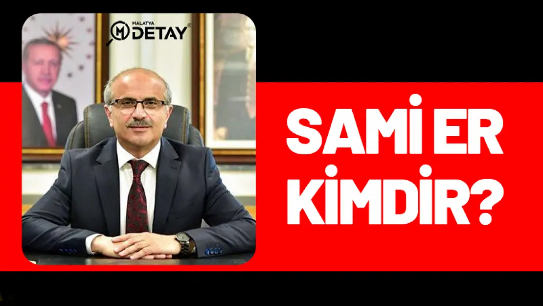 Sami Er kimdir?