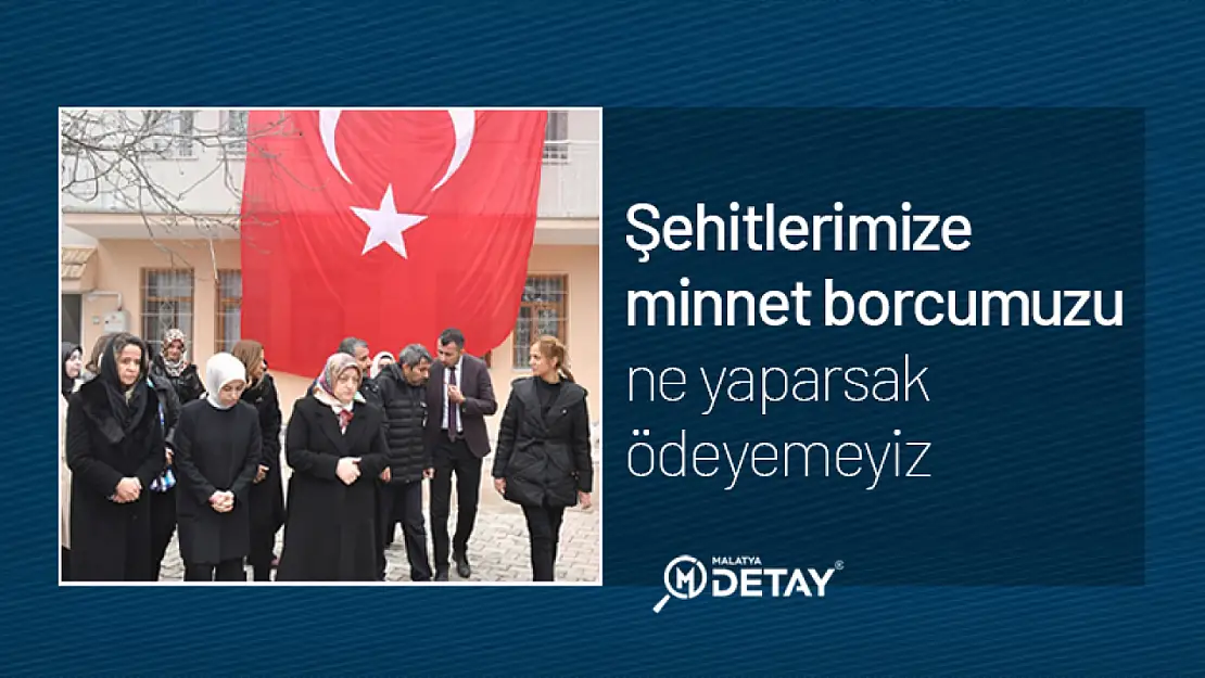 Şehitlerimize minnet borcumuzu ne yaparsak ödeyemeyiz...