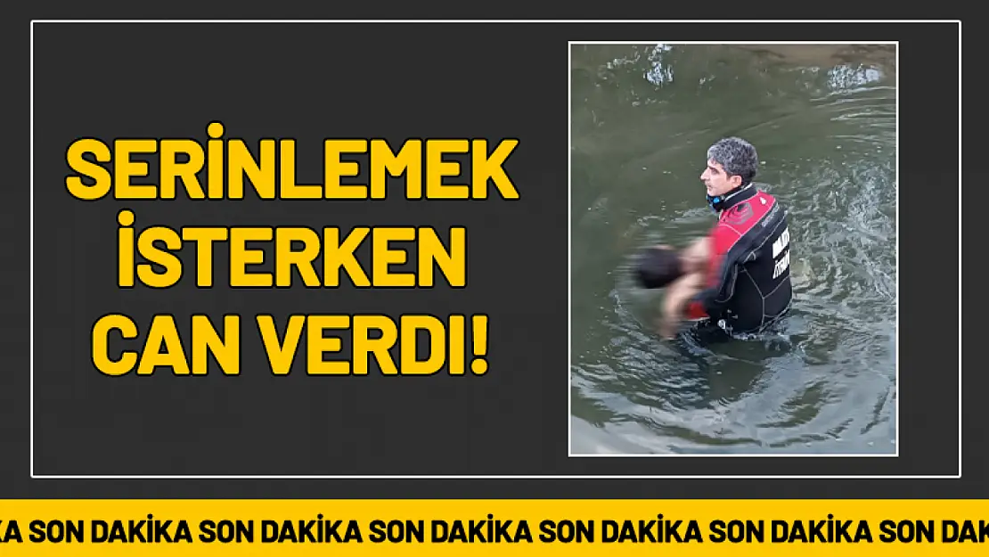 Serinlemek İsterken can verdi!