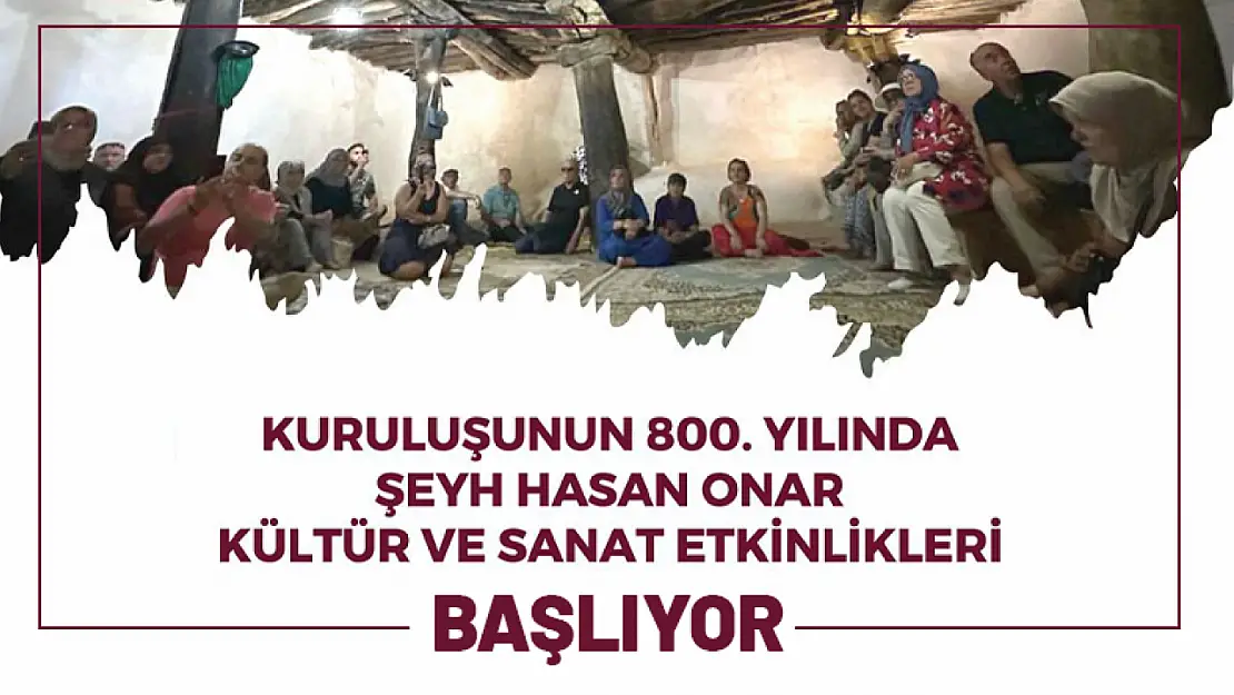 Şeyh Hasan Onar Kültür ve Sanat Etkinlikleri Başlıyor