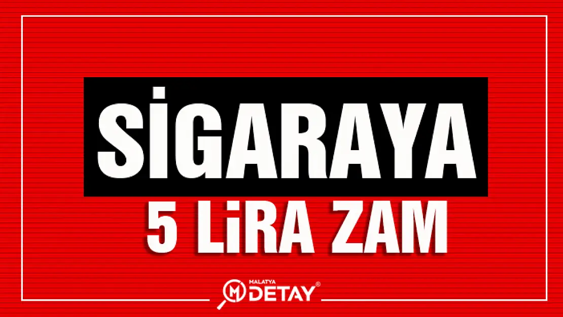 Sigaraya 5 Liraz Zam