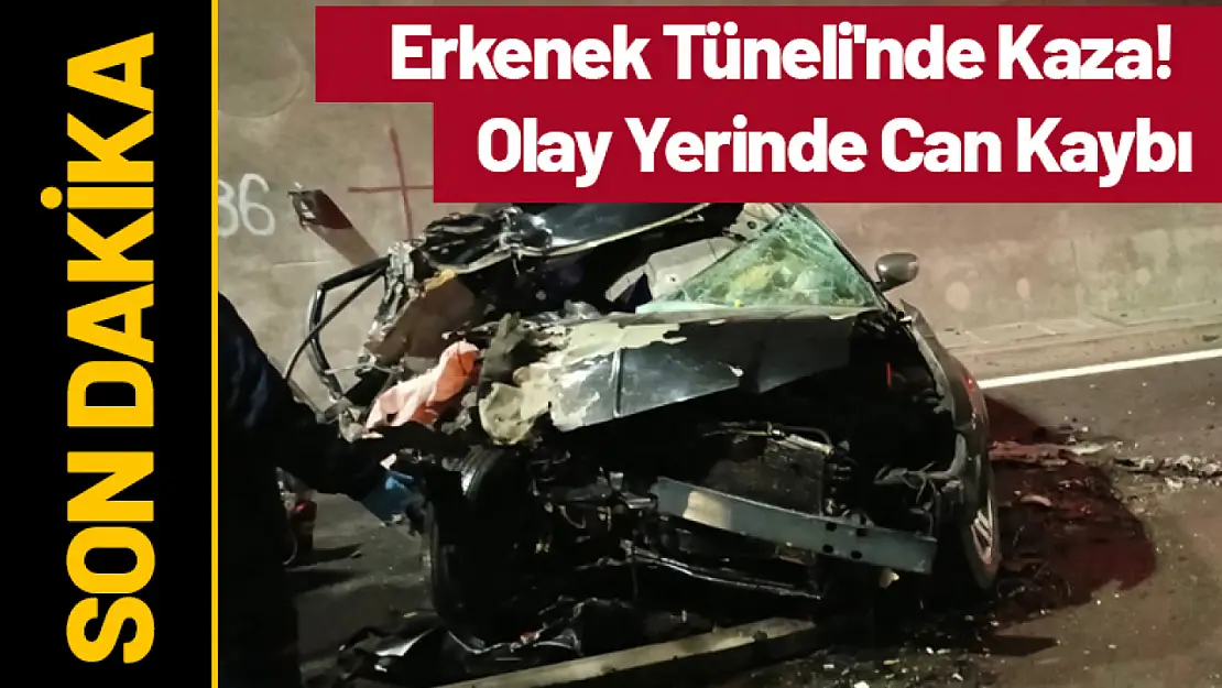 Son Dakika: Erkenek Tüneli'nde Kaza! Olay Yerinde Can Kaybı