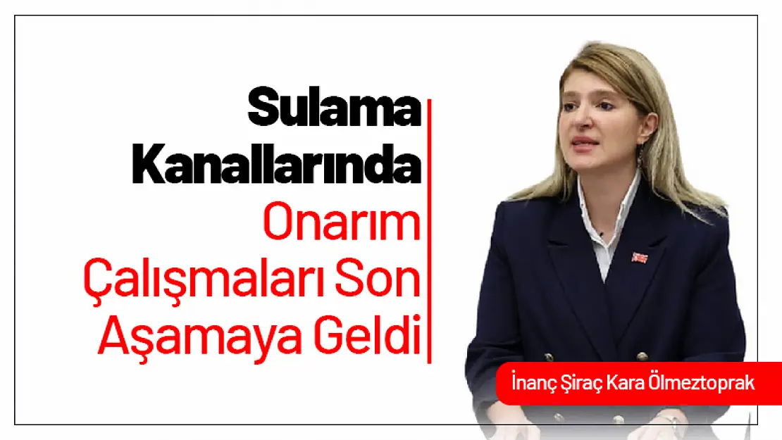 Sulama Kanallarında Onarım Çalışmaları Son Aşamaya Geldi