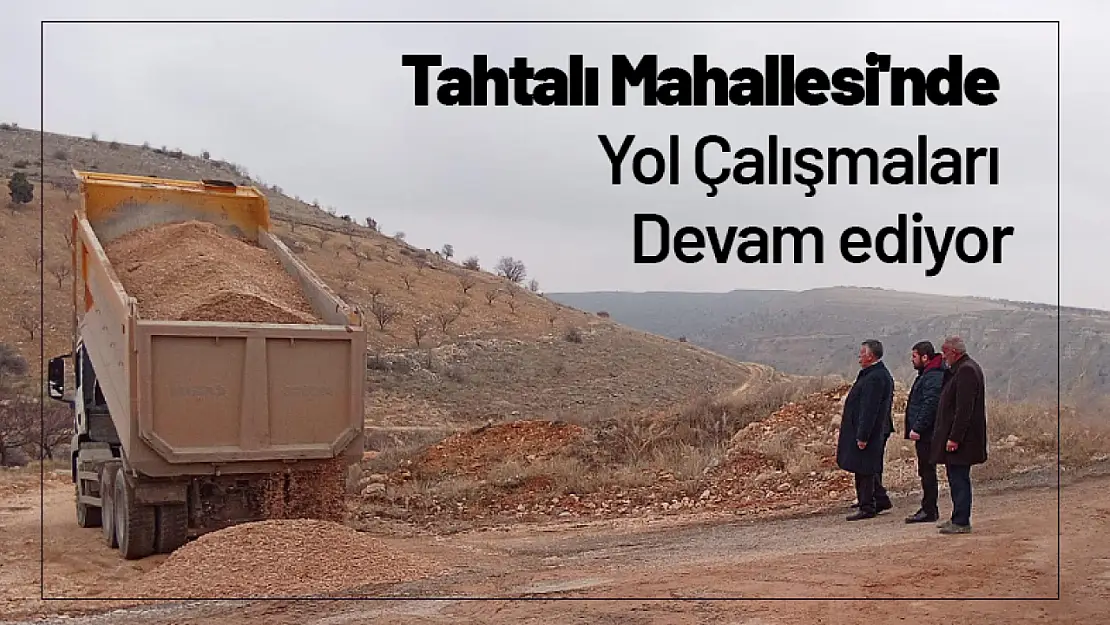 Tahtalı Mahallesi'nde Yol Çalışmaları Devam ediyor.