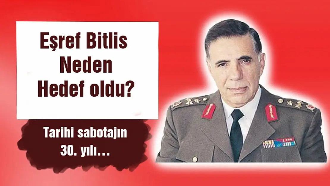 Tarihi sabotajın 30. yılı… Eşref Bitlis neden hedef oldu?