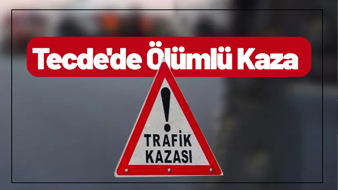 Tecde'de Ölümlü Kaza