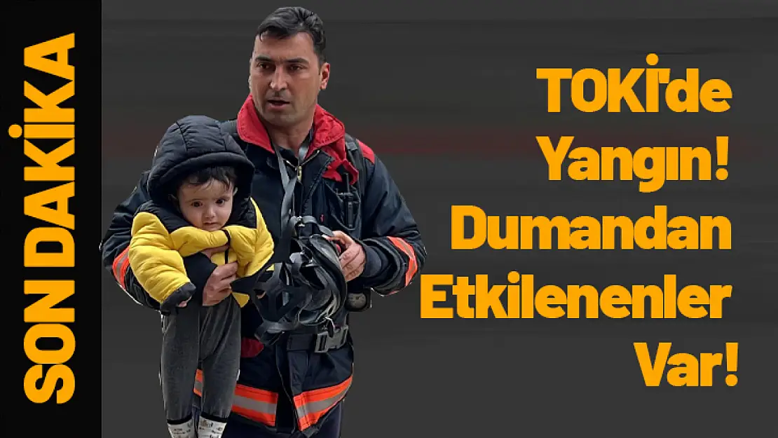 TOKİ'de Yangın! Dumandan Etkilenenler Var!