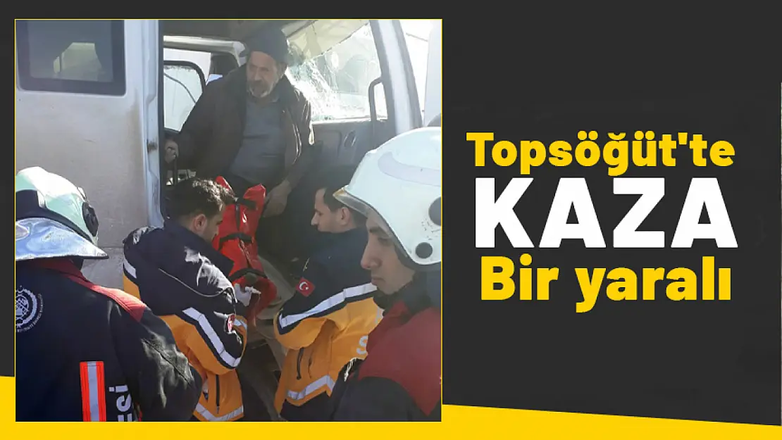 Topsöğüt'te kaza bir yaralı...