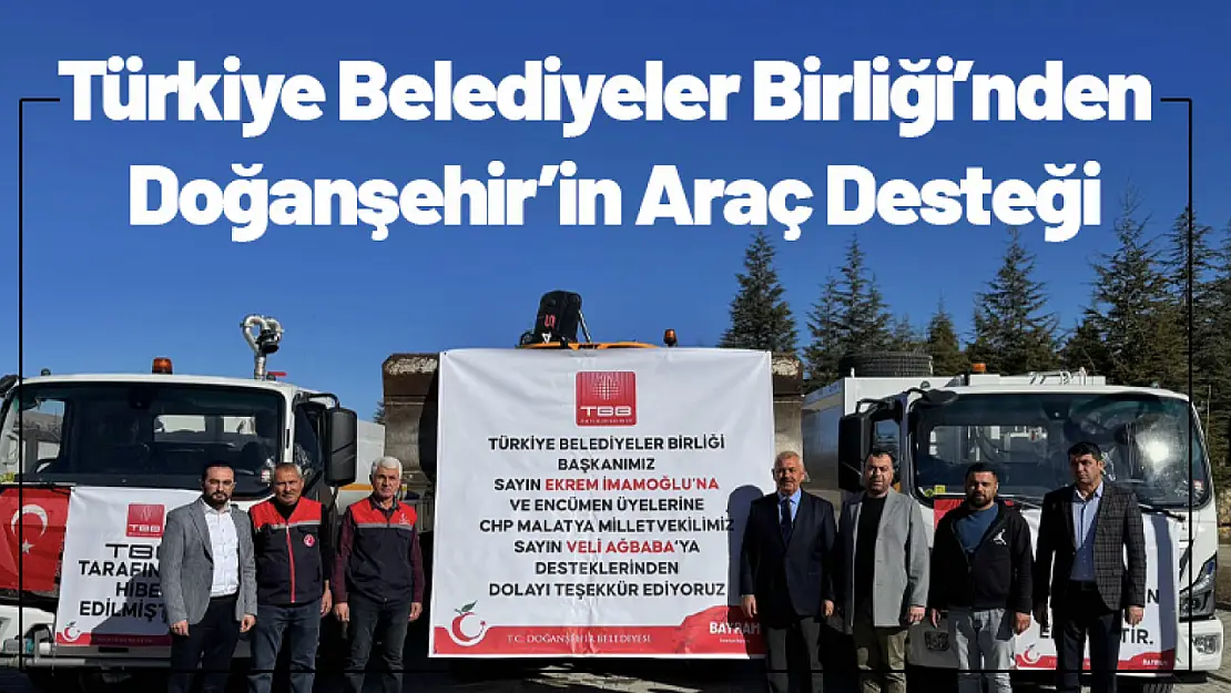 Türkiye Belediyeler Birliği'nden Doğanşehir'in Araç Desteği