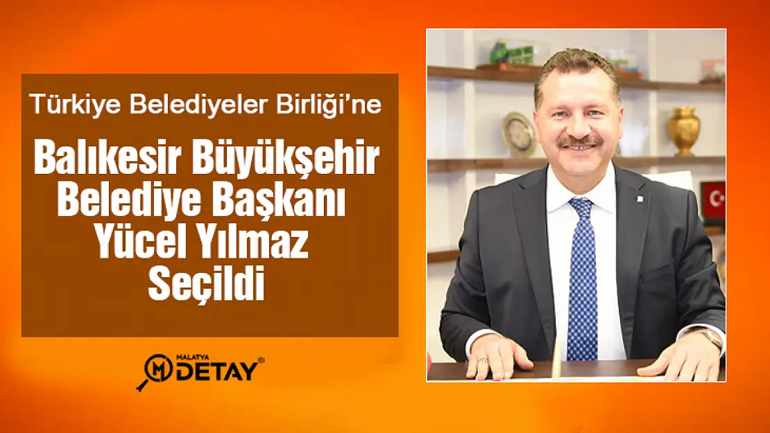 Türkiye Belediyeler Birliği'ne Balıkesir Büyükşehir Belediye Başkanı Yücel Yılmaz seçildi.