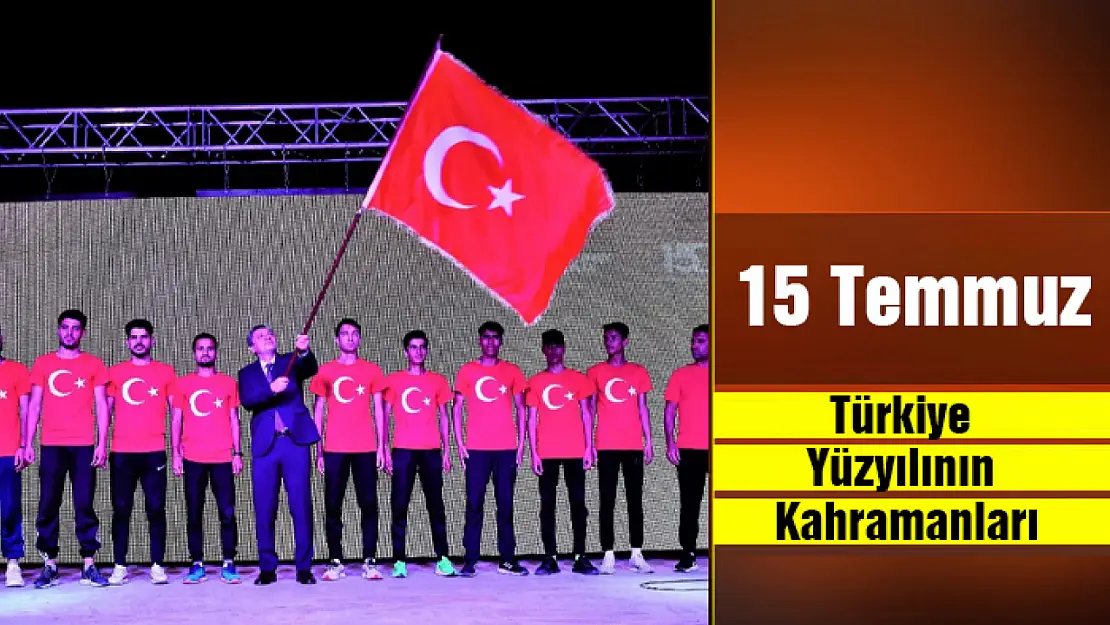 Türkiye Yüzyılının Kahramanları : 15 Temmuz