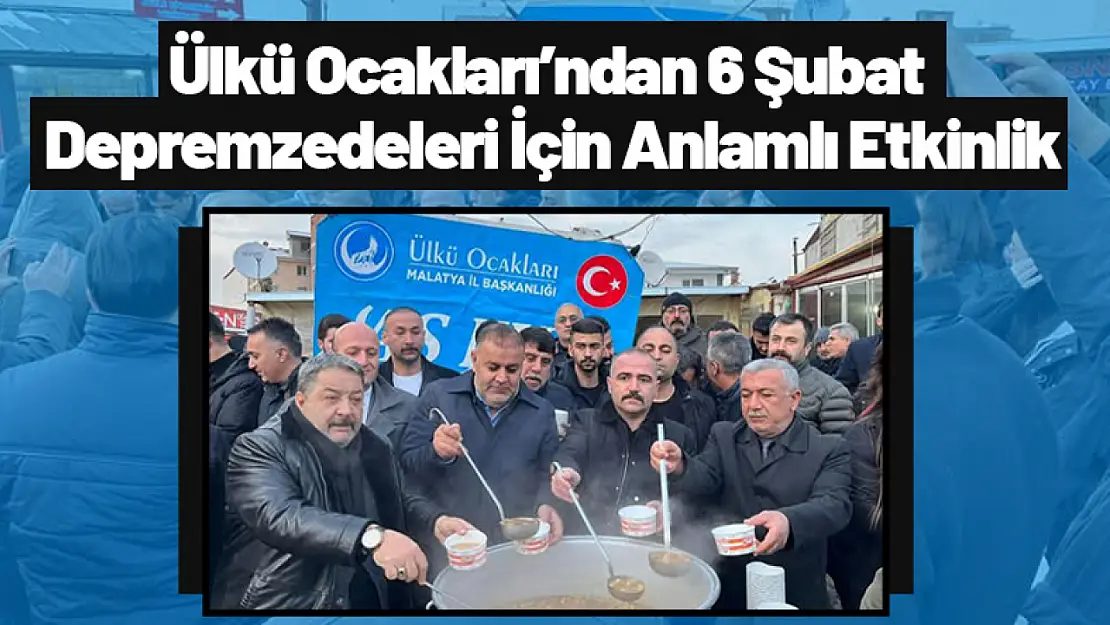 Ülkü Ocakları'ndan 6 Şubat Depremzedeleri İçin Anlamlı Etkinlik