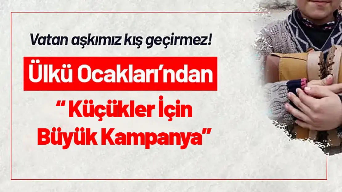 Ülkü Ocakları'ndan 'Küçükler İçin Büyük Kampanya' Vatan aşkımız kış geçirmez!...