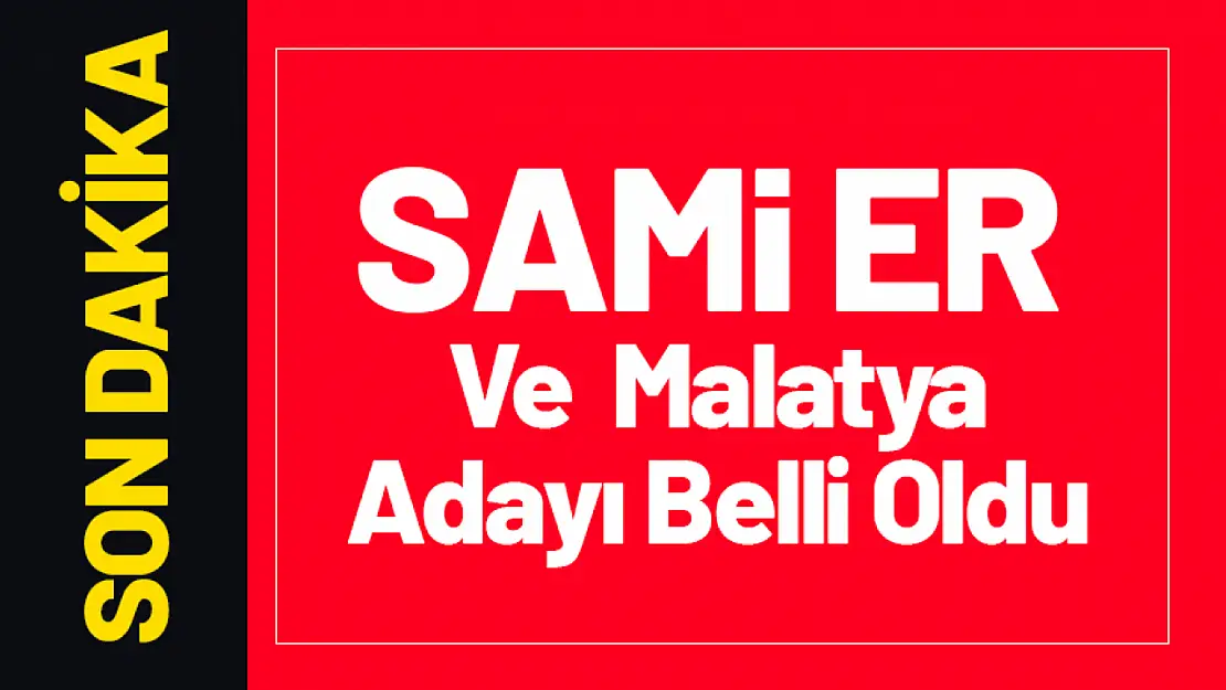 Ve Aday Belli Oldu. Sami Er Kesinleşti...