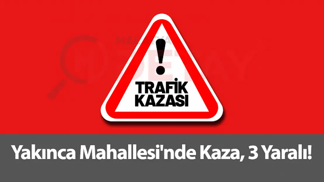 Yakınca Mahallesi'nde Kaza, 3 Yaralı!