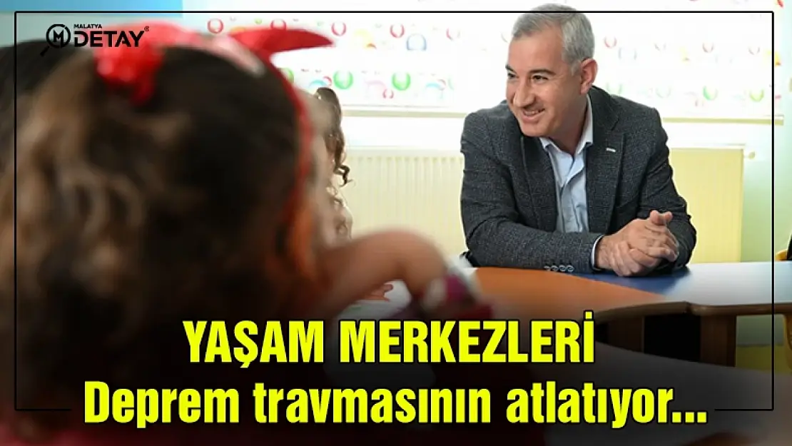 Yaşam merkezleri deprem travmasının atlatıyor...