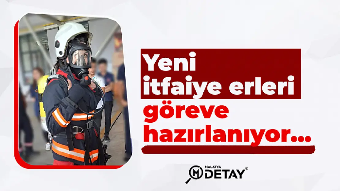 Yeni itfaiye erleri göreve hazırlanıyor...