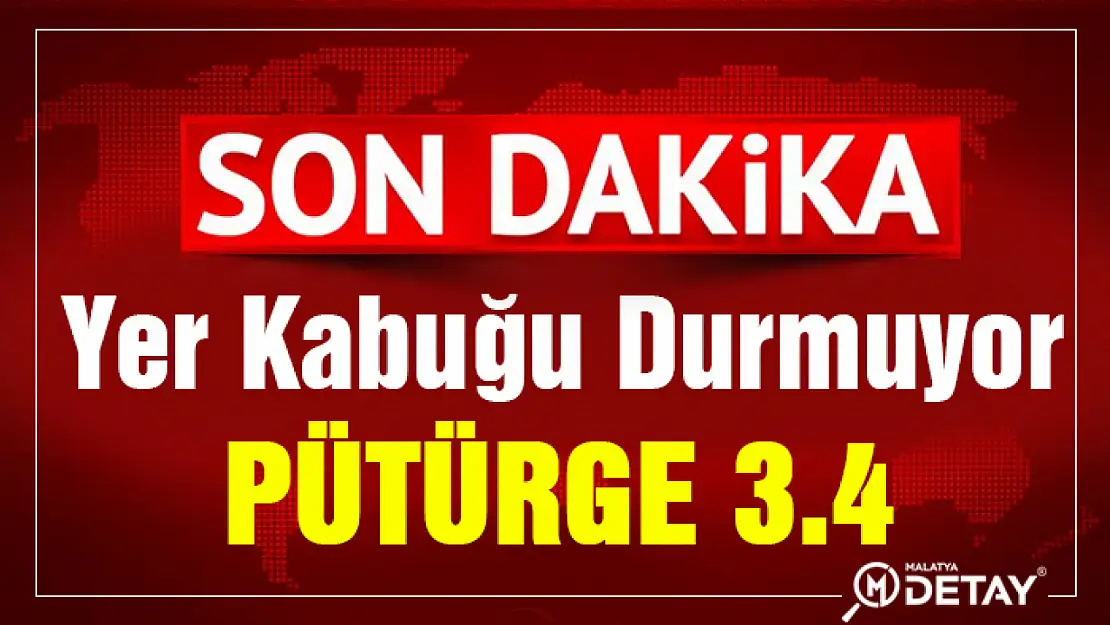 Yer Kabuğu Durmuyor. Pütürge 3.4 Şiddetinde Sallandı.