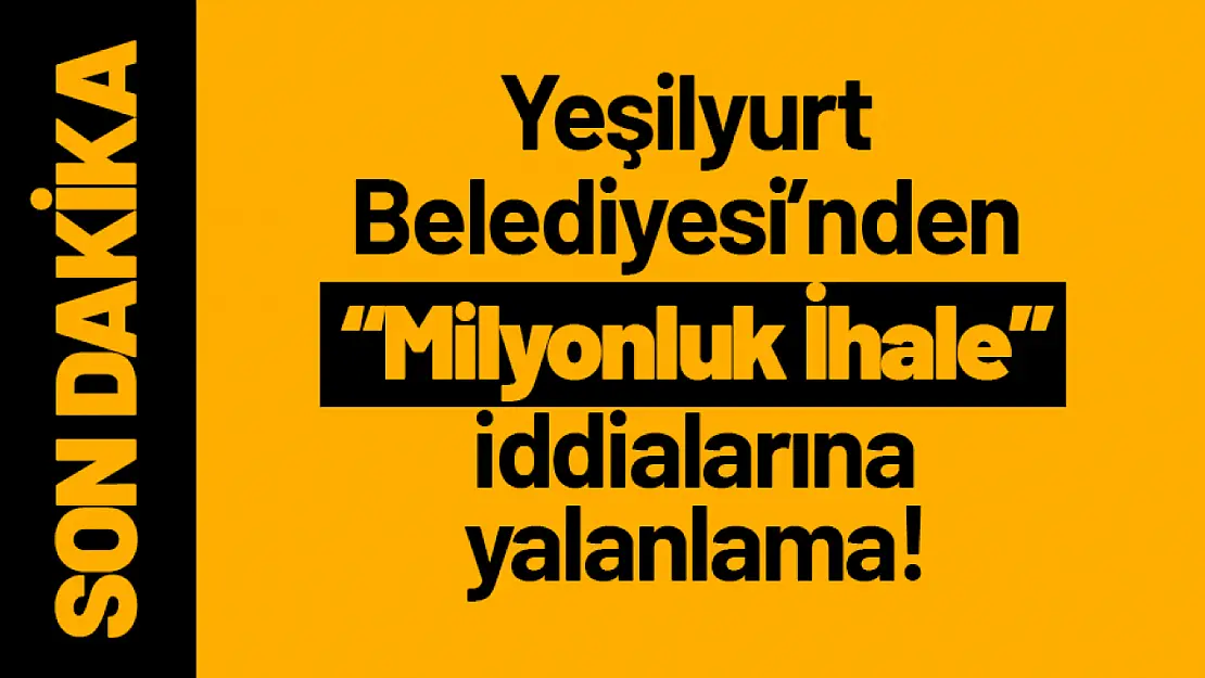 Yeşilyurt Belediyesi'nden 'Milyonluk İhale' İddialarına Yalanlama