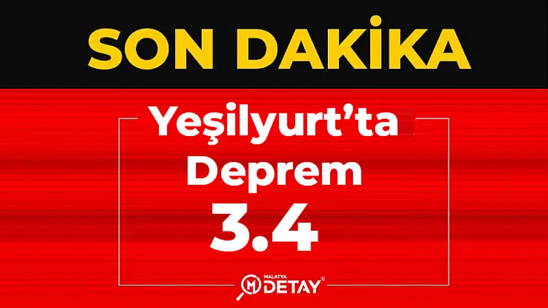 Yeşilyurt'ta 3.4 Büyüklüğünde Deprem