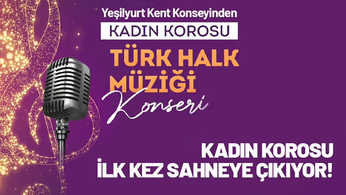 Malatya Yeşilyurt'ta Kadın Korosu İlk Kez Sahneye Çıkıyor!