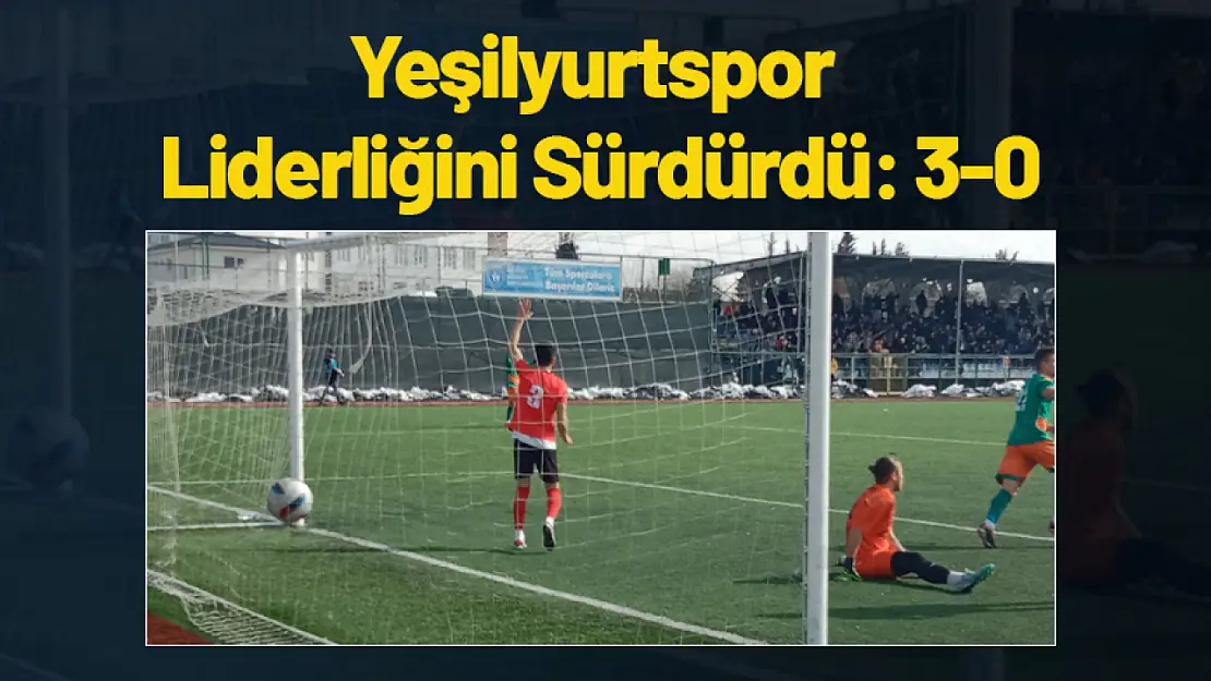 Yeşilyurtspor Liderliğini Sürdürdü: 3-0