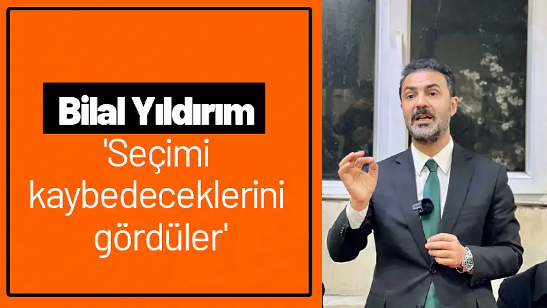 Yıldırım: 'Seçimi kaybedeceklerini gördüler'