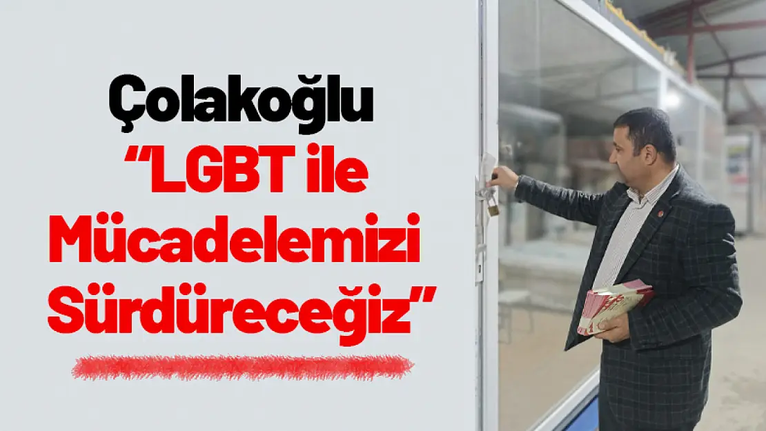 YRP İlçe Başkanı Çolakoğlu: 'LGPT ile Mücadelemizi Sürdüreceğiz'