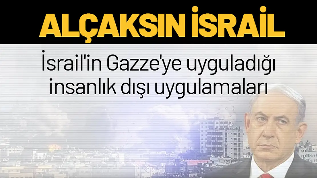 Zalim İsrail'in Abluka Altındaki Gazze'ye İnsanlık Dışı Uygulamaları