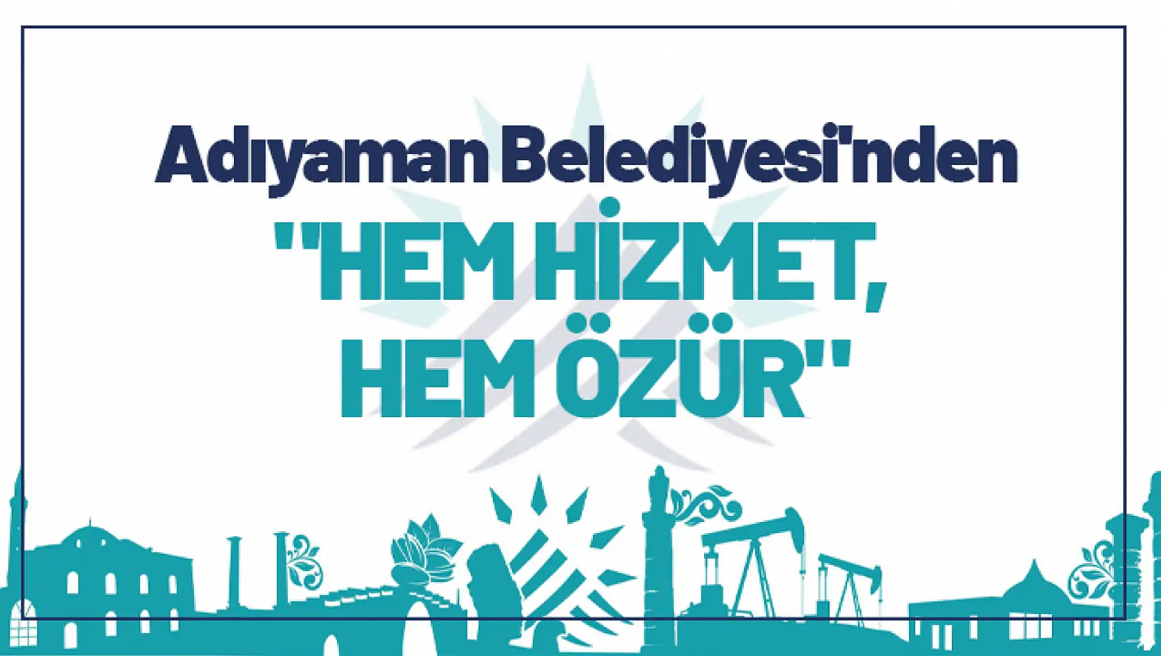 Adıyaman Belediyesi'nden 'Hem Hizmet Hem Özür'