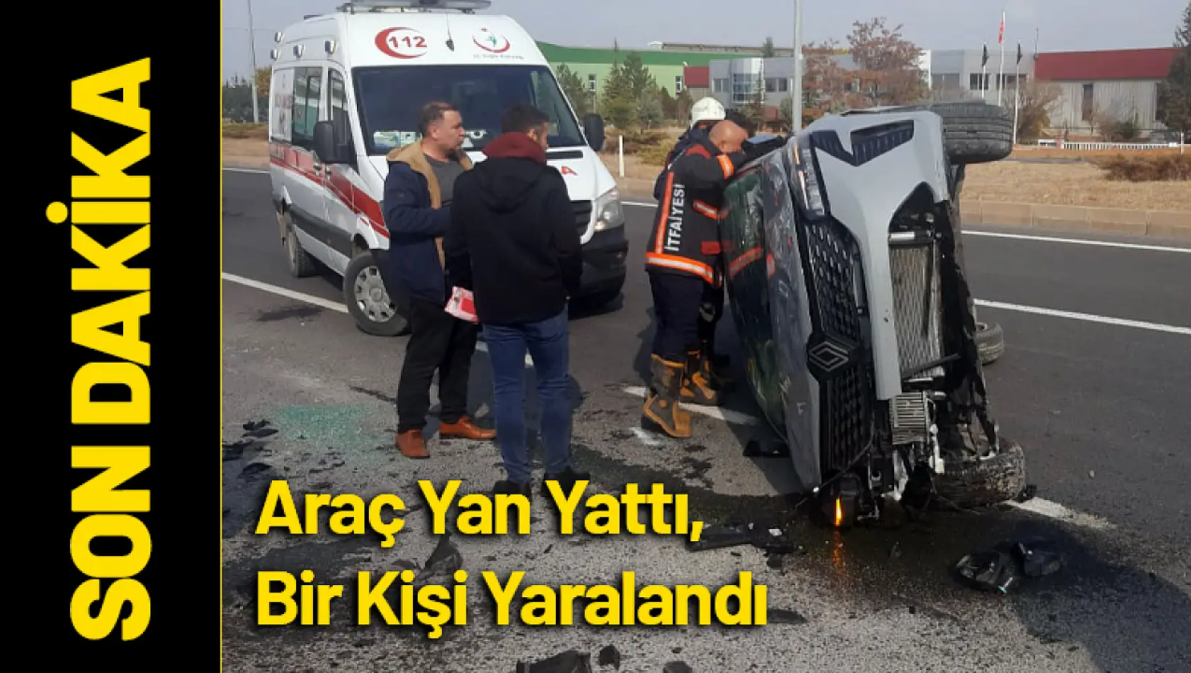 Araç Yan Yattı, Bir Kişi Yaralandı...