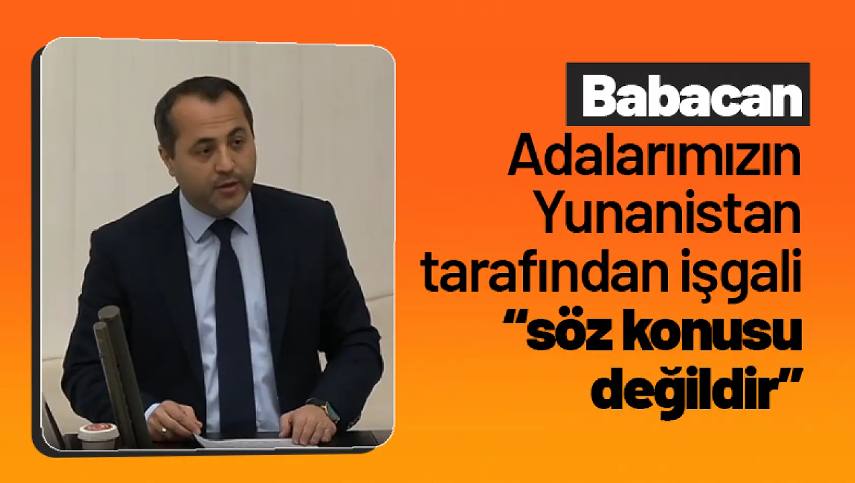 Babacan: 'Adalarımızın Yunanistan tarafından işgali söz konusu değildir'