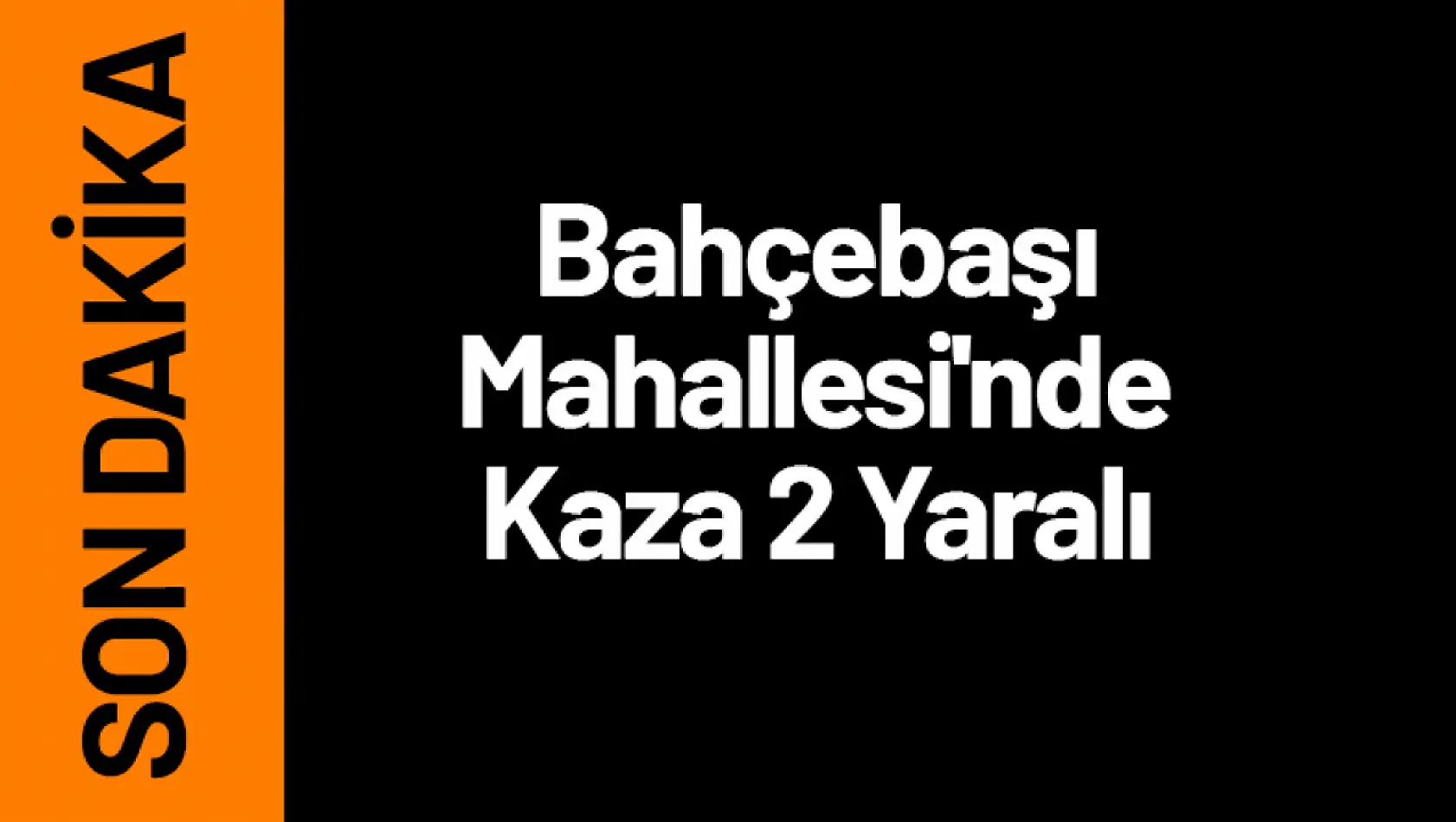 Bahçebaşı Mahallesi'nde Kaza 2 Yaralı