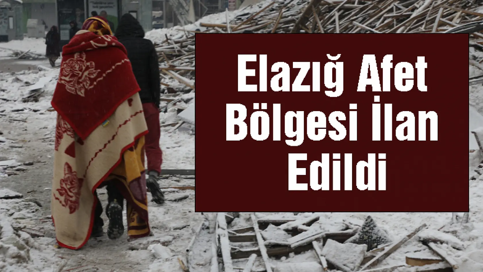 Elazığ afet bölgesi ilan edildi