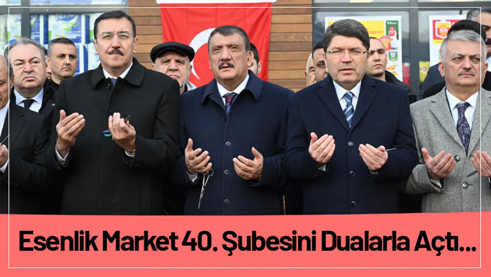 Esenlik Market 40. Şubesini Dualarla Açtı...