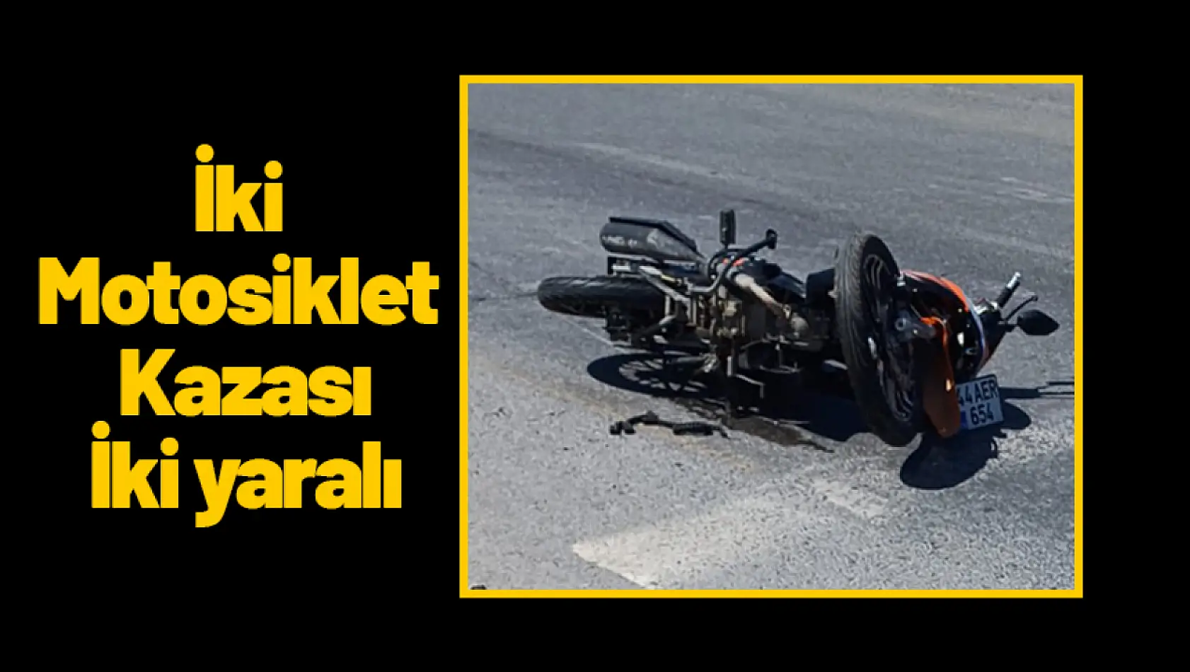 İki Motosiklet Kazası! İki Yaralı...