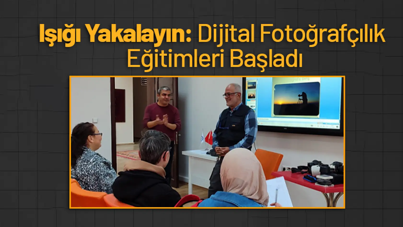 Işığı Yakalayın: Dijital Fotoğrafçılık Eğitimleri Başladı...