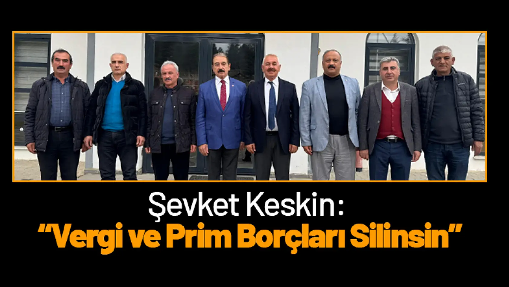 Keskin: 'Vergi ve Prim Borçları Silinsin'