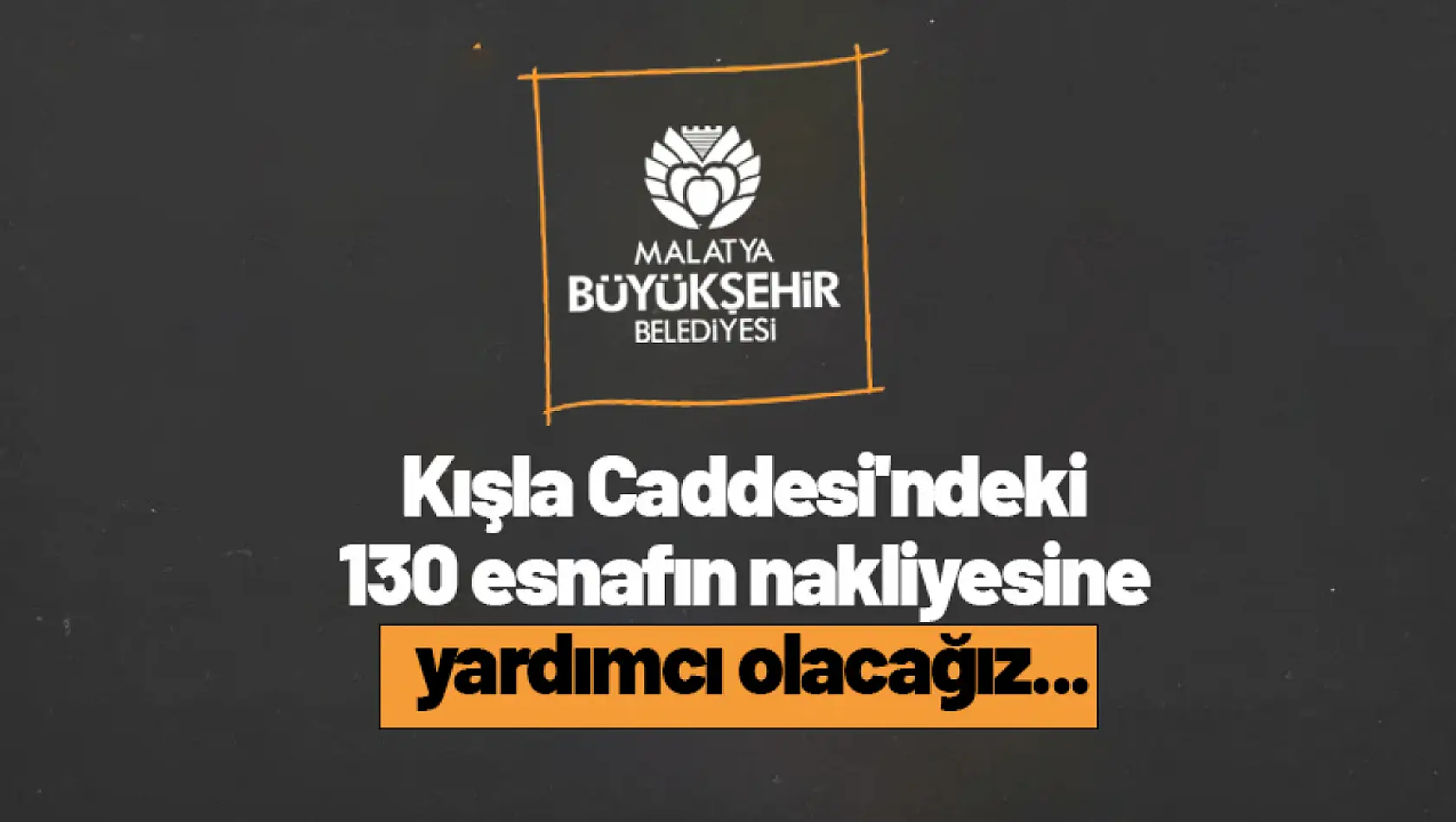 Kışla Caddesi'ndeki 130 esnafın nakliyesine yardımcı olacağız...