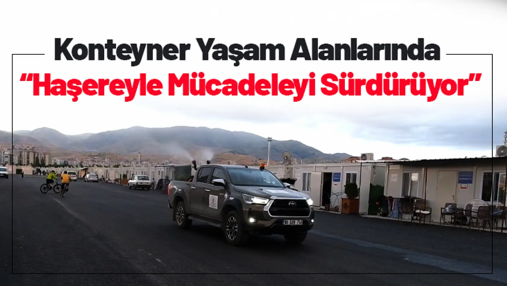 Konteyner Yaşam Alanlarında Haşereyle Mücadeleyi Sürdürüyor