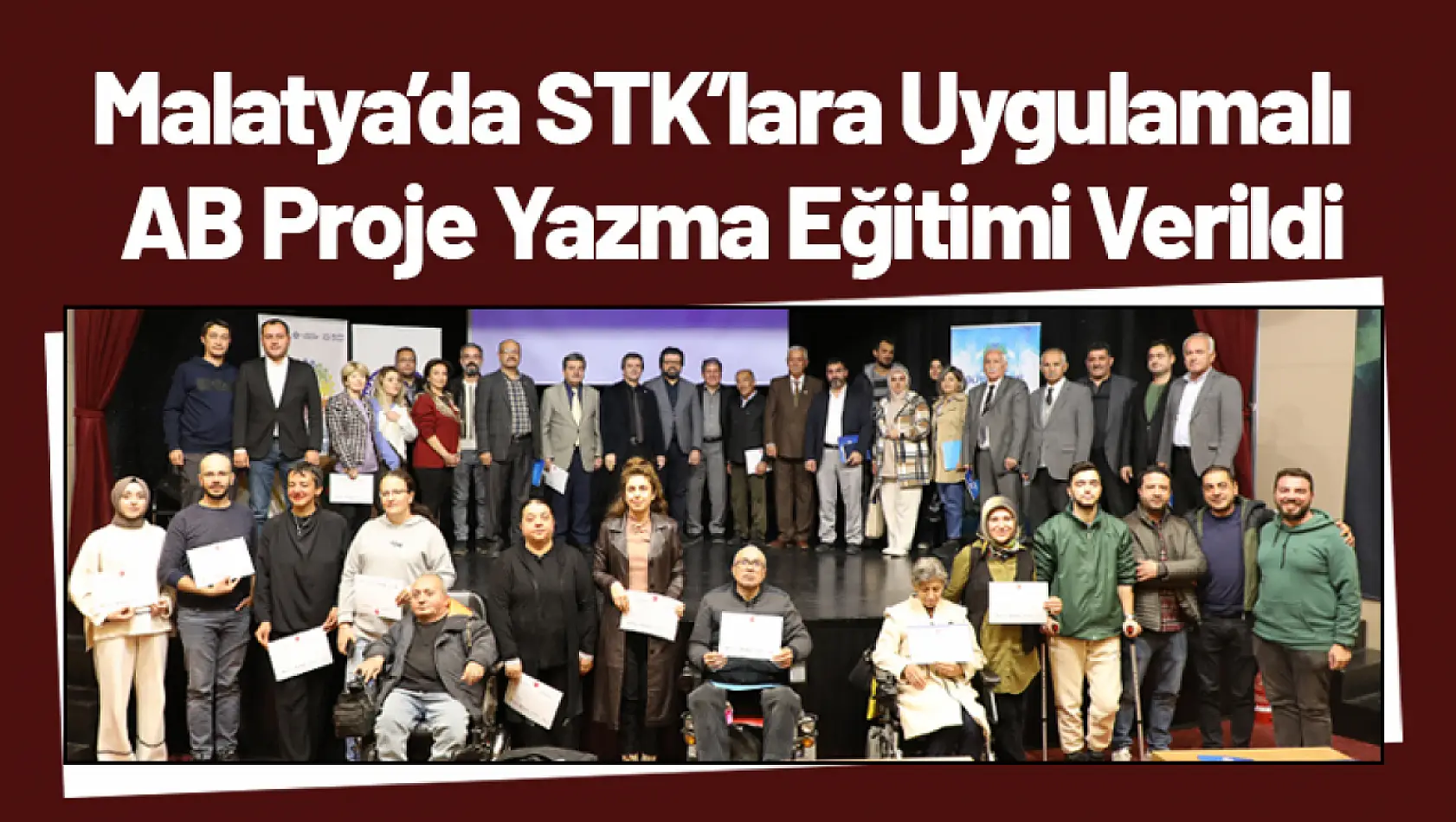 Malatya'da STK'lara Uygulamalı AB Proje Yazma Eğitimi Verildi